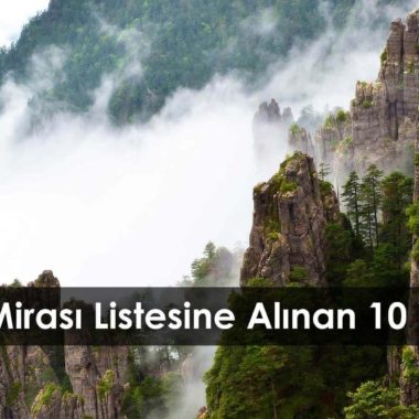 UNESCO Dünya Mirası Listesine Alınan 10 Yeni Yer